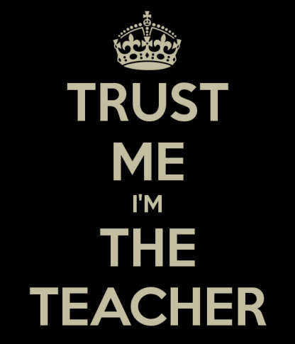 trust-me-i-m-the-teacher